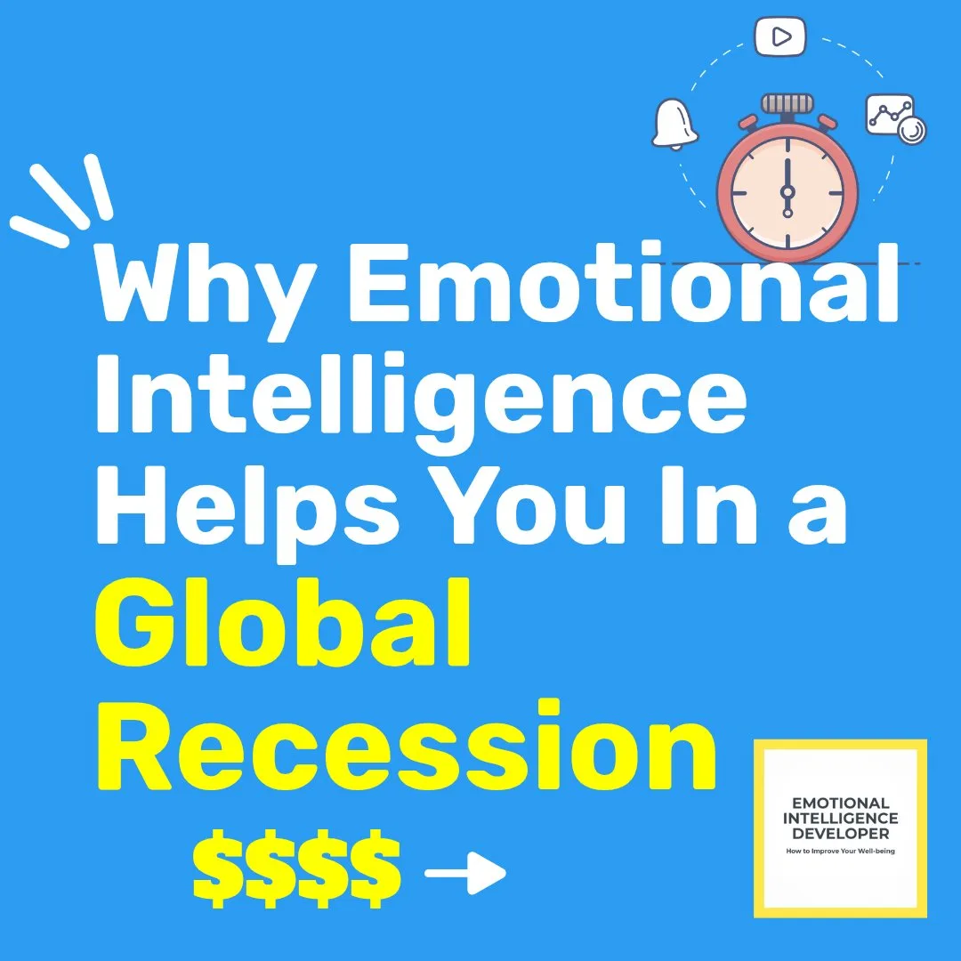 Why emotional intelligence helps you in a global recession