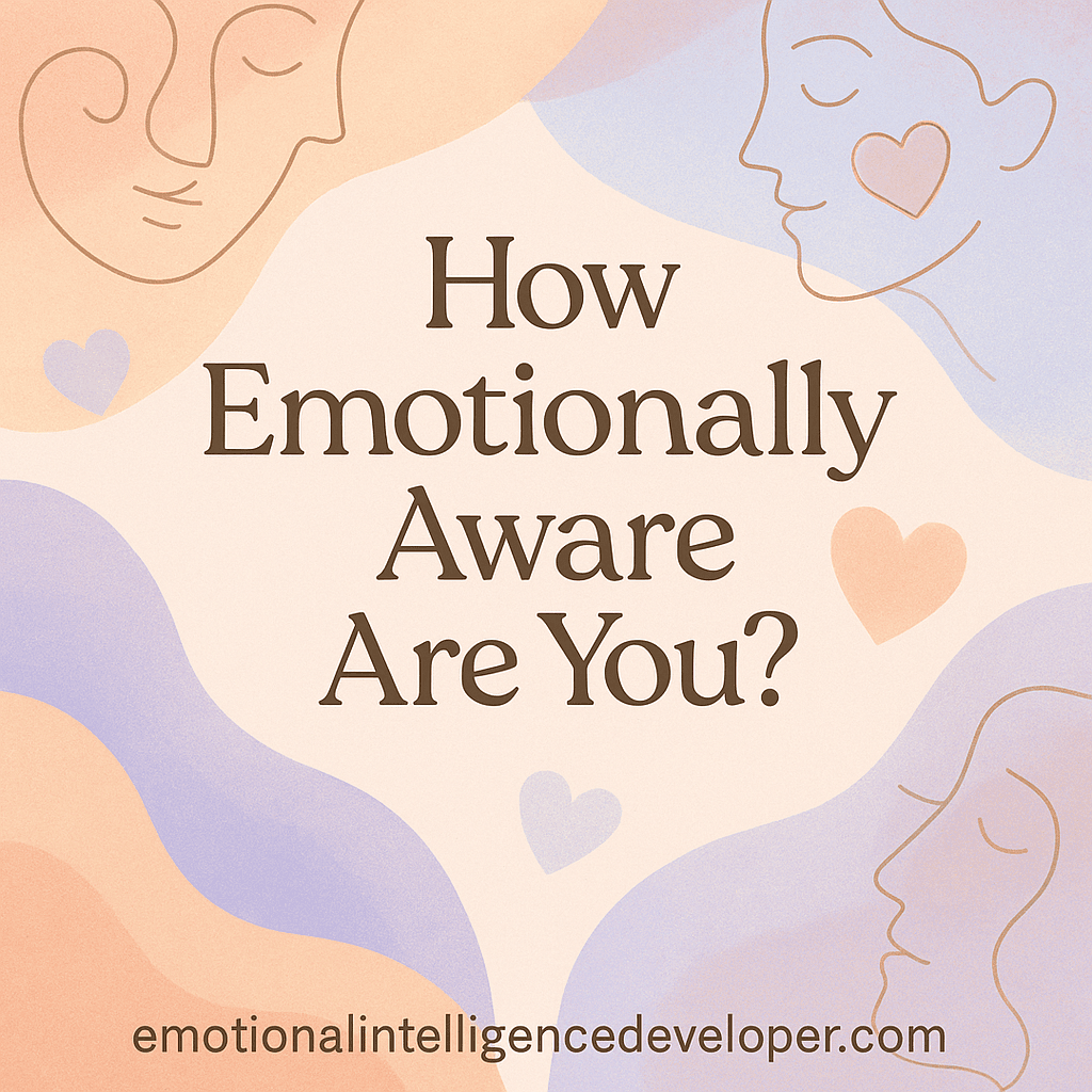 Emotional awareness quiz to assess your self-awareness